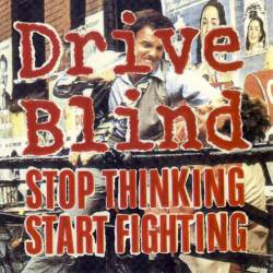 Drive Blind : Stop Thinking Start Fighting